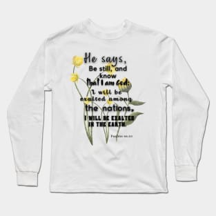 Psalms 46:10 Famous Bible Verse. Long Sleeve T-Shirt